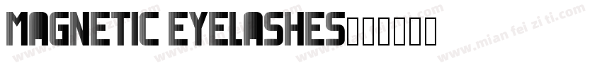 MAGNETIC EYELASHES字体转换